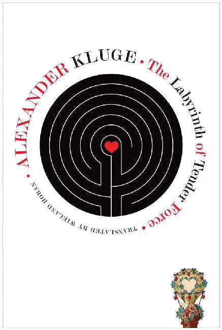 The Labyrinth of Tender Force by Kluge, Alexander