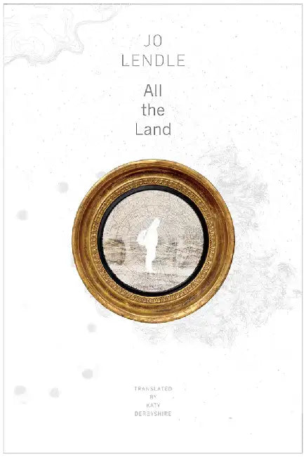 All the Land by Lendle, Jo