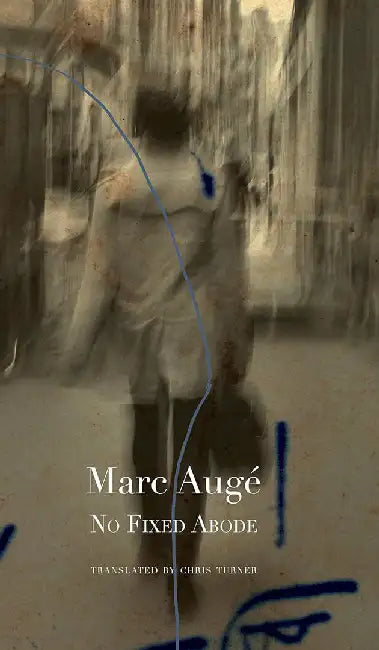 No Fixed Abode by Auge, Marc