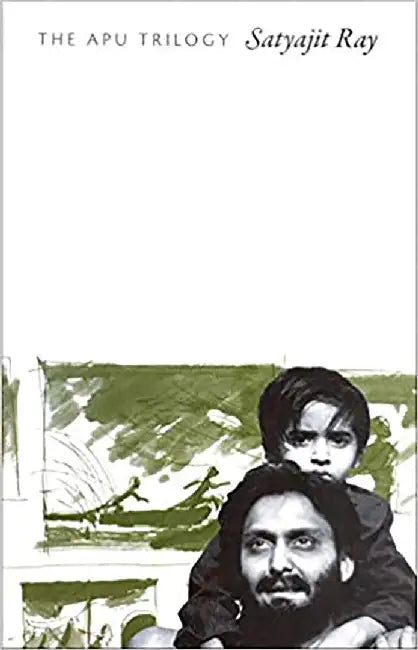 The Apu Trilogy by Satyajit Ray