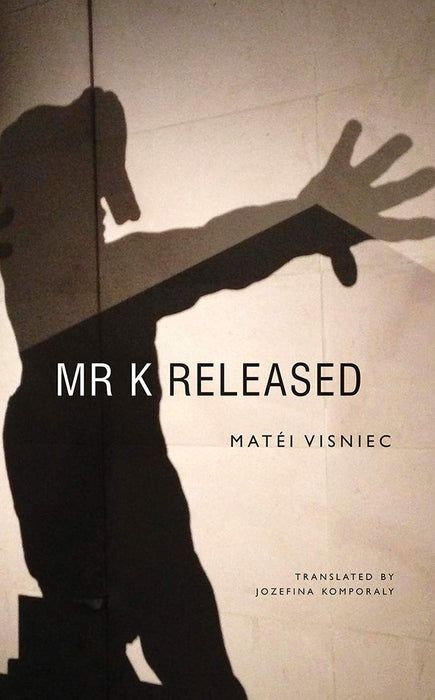 Mr. K Released by Visniec/Matei