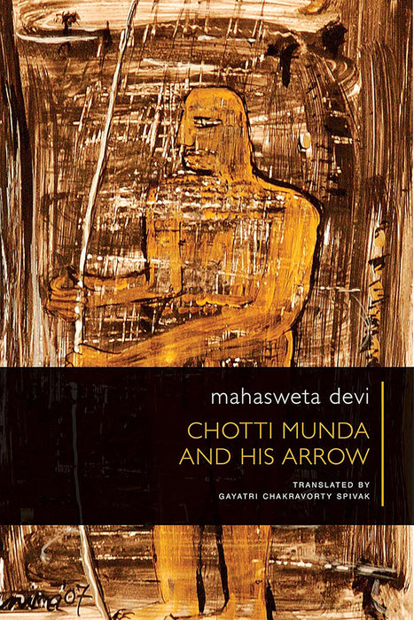 Chotti Munda and His Arrow by Mahasweta Devi