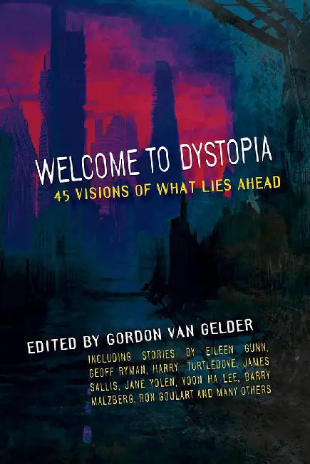 Welcome to Dystopia by Gordon Van Gelder
