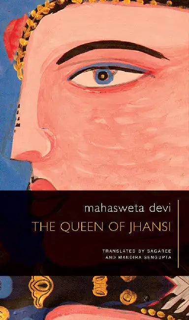 The Queen of Jhansi by Mahasweta Devi