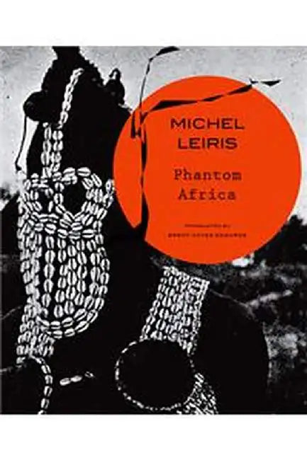 Phantom Africa by Michel Leiris