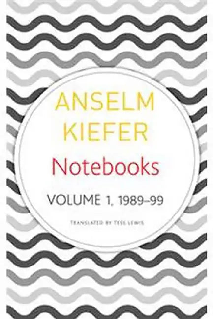 Notebooks Volume 1 1998-99 (Seagull German Library) by Anselm Kiefer