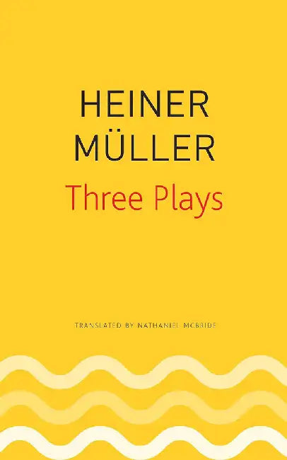 Three Plays by Heiner Müller (Seagull German Library) by Heiner Müller
