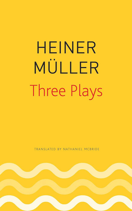 Three Plays by Heiner Müller (Seagull German Library) by Heiner Müller