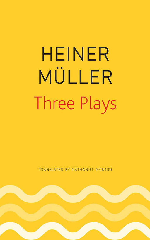 Three Plays by Heiner Müller (Seagull German Library) by Heiner Müller