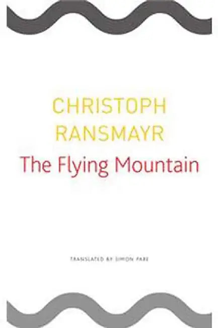 The Flying Mountain (Seagull German Library) by Christoph Ransmayr
