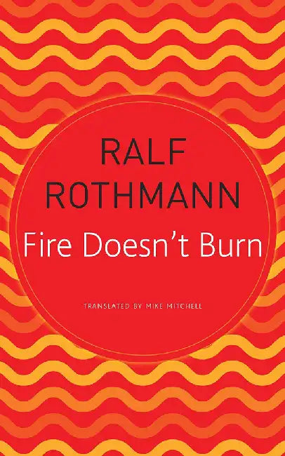Fire Doesn’t Burn (Seagull German Library) by Ralf Rothmann
