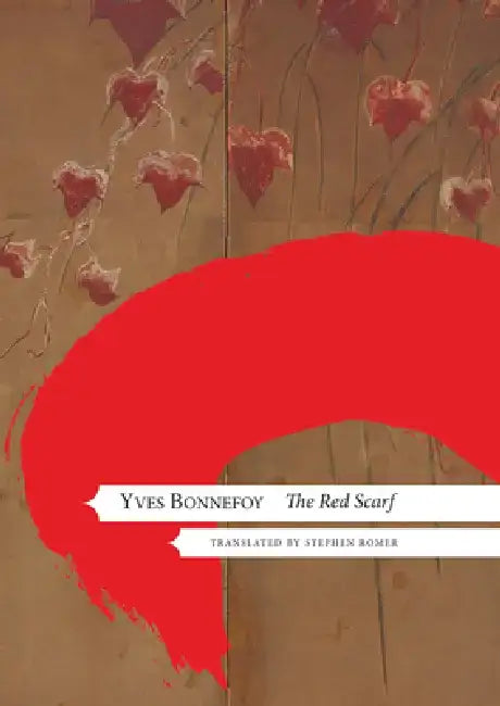 The Red Scarf: Followed by 'two Stages' and 'additional Notes' by Yves Bonnefoy