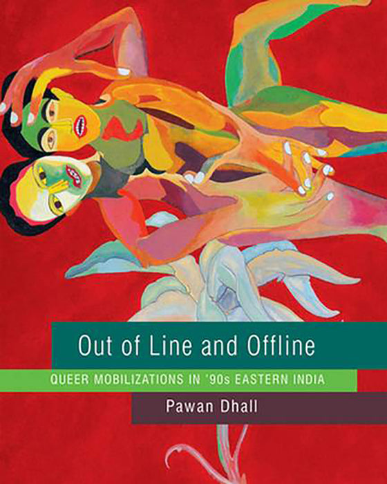 Out of Line and Offline: Queer Mobilizations in ′90s Eastern India