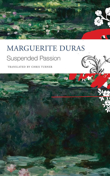 Suspended Passion: Interviews by Marguerite Duras