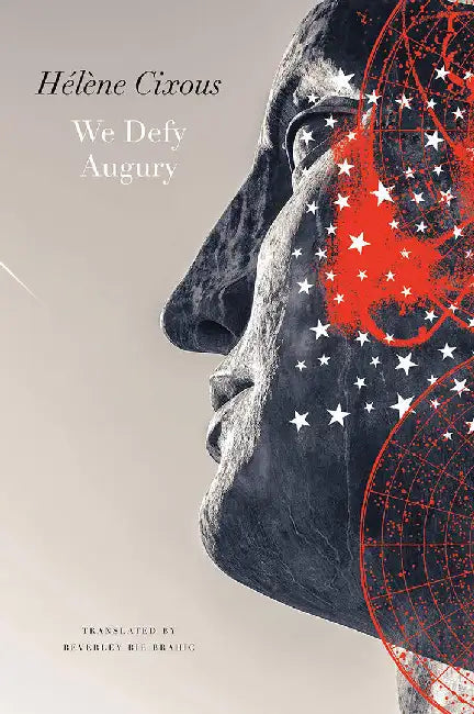 We Defy Augury by Helene Cixous