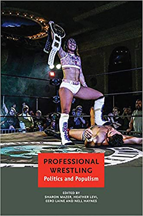 Professional Wrestling: Politics and Populism