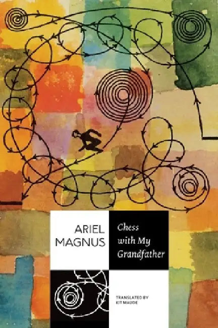 Chess with My Grandfather by Ariel Magnus