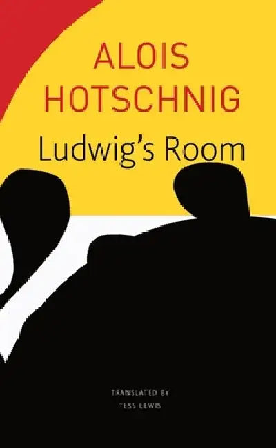 Ludwig's Room by Alois Hotschnig