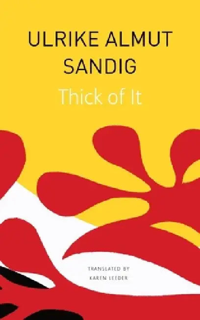 Thick of It by Ulrike Almut Sandig