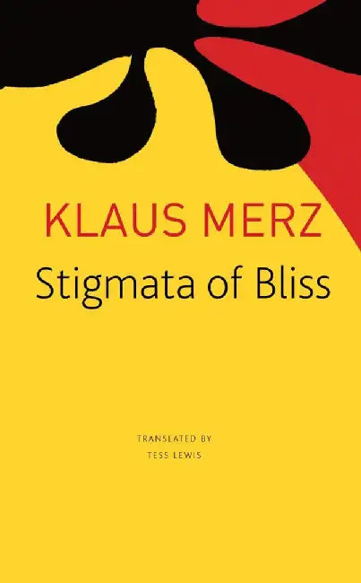 Stigmata of Bliss by Merz, Klaus