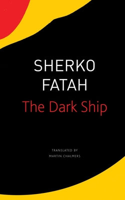 The Dark Ship by Sherko Fatah