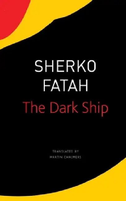 The Dark Ship by Sherko Fatah