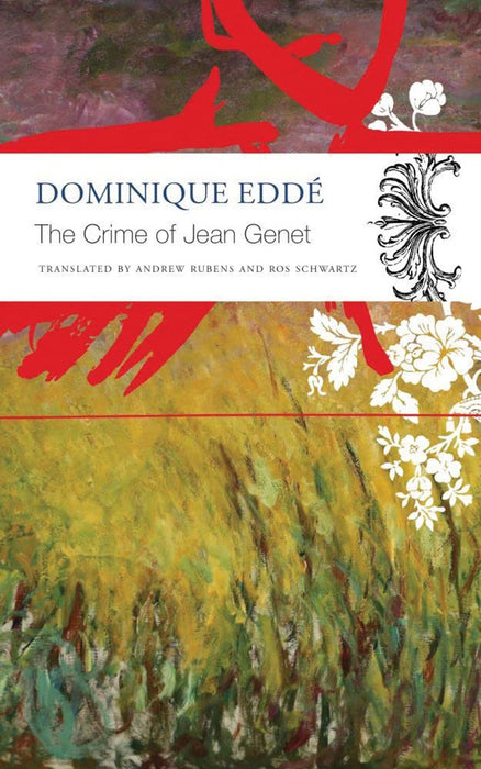 The Crime of Jean Genet by Eddé/Dominique