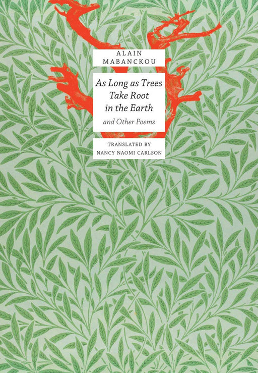 As Long As Trees Take Root in the Earth: - by Alain Mabanckou/Nancy Naomi Carlson