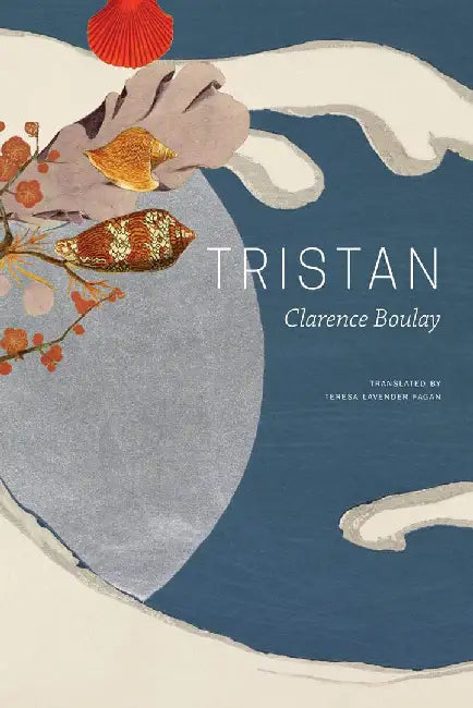Tristan: - by Clarence Boulay, Teresa Lavender Fagan