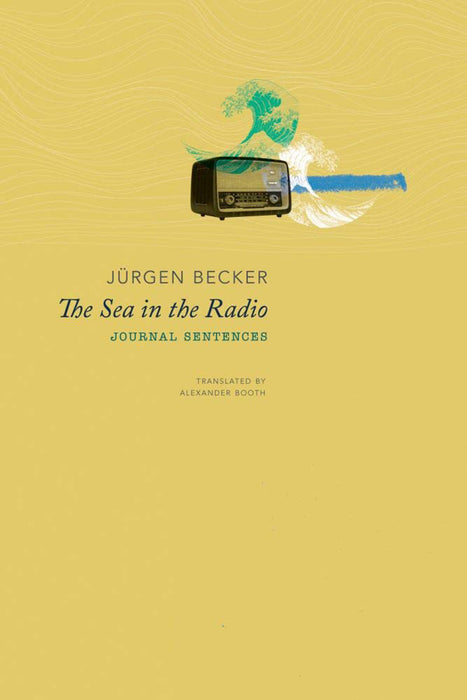 The Sea in the Radio: - by Jurgen Becker/Alexander Booth