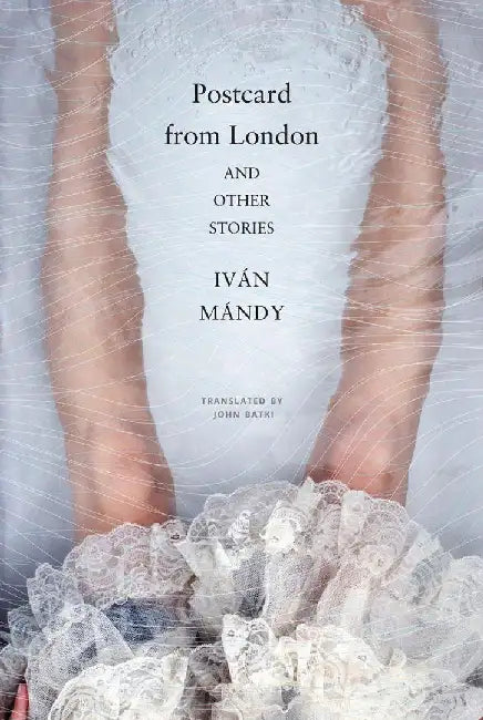 Postcard From London and Other Stories: - by Ivan Mandy, John Batki