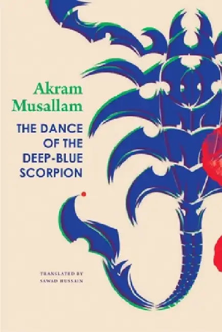 The Dance of the Scorpion by Akram Musallam