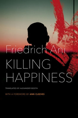 Killing Happiness by Friedrich Ani