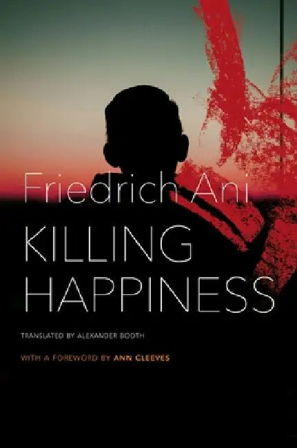 Killing Happiness by Friedrich Ani