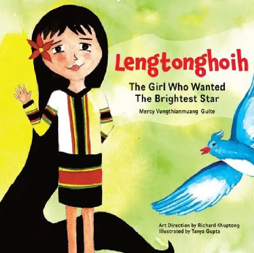 Lengtonghoih: The Girl Who Wanted the Brightest Star by Mercy Vungthianmaung Guite