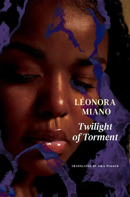 Twilight of Torment: - by Leonora Miano, Gila Walker