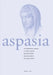 Aspasia: Volume 4: The International Yearbook of Central, Eastern and Southeastern European Women's and Gender History by Francisca De Haan, Maria Bucur, Krassimira Daskalova