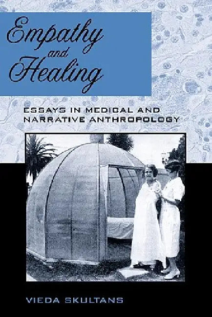 Empathy and Healing: Essays in Medical and Narrative Anthropology by Vieda Skultans