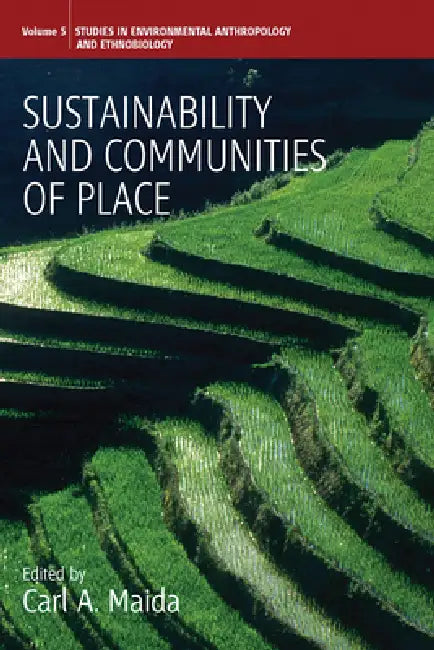 Sustainability and Communities of Place by Carl a. Maida