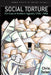 Social Torture: The Case of Northern Uganda, 1986-2006 by Chris Dolan