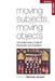 Moving Subjects, Moving Objects: Transnationalism, Cultural Production and Emotions by Maruska Svasek