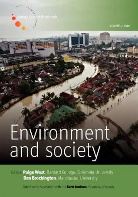 Environment and Society - Volume 1: Advances in Research by Paige West