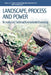 Landscape, Process and Power: Re-Evaluating Traditional Environmental Knowledge by Serena Heckler