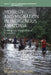 Mobility and Migration in Indigenous Amazonia: Contemporary Ethnoecological Perspectives by Miguel N. Alexiades