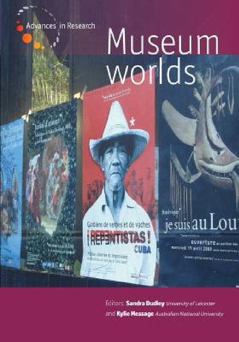 Museum Worlds: Volume 1: Advances in Research by Sandra Dudley, Conal McCarthy