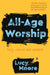 All-Age Worship by Lucy Moore