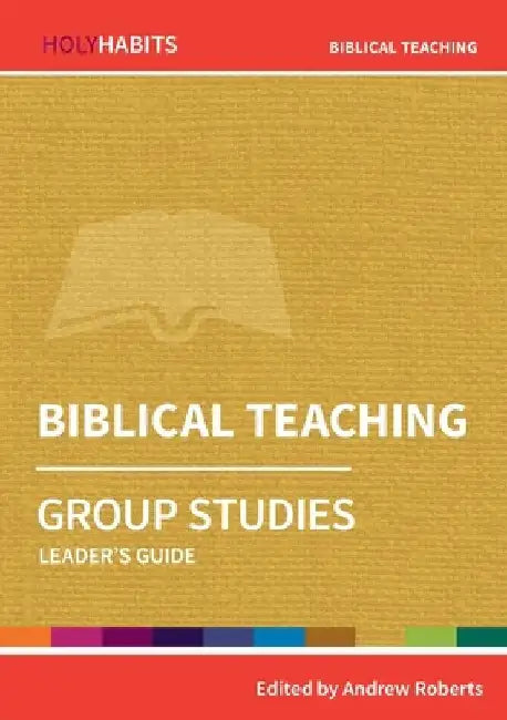 Biblical Teaching: Group Studies: Leader's guide by Andrew Roberts