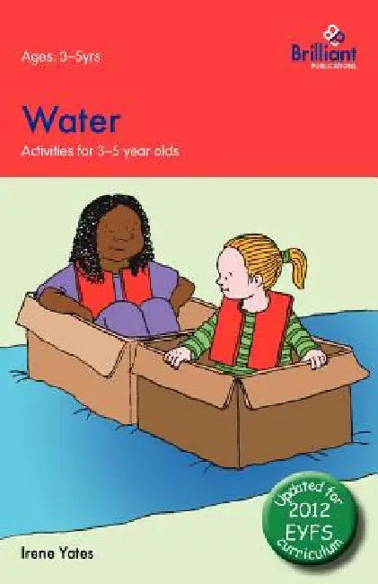 Water: Activities for 3-5 Year Olds - 2nd Edition by Yates, Irene