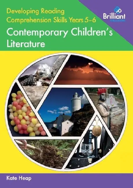 Developing Reading Comprehension Skills Years 5-6: Contemporary Children's Literature by Kate Heap