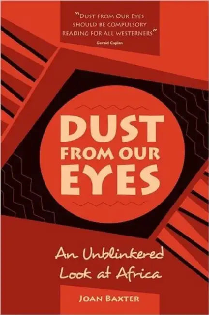 Dust From Our Eyes by Joan Baxter